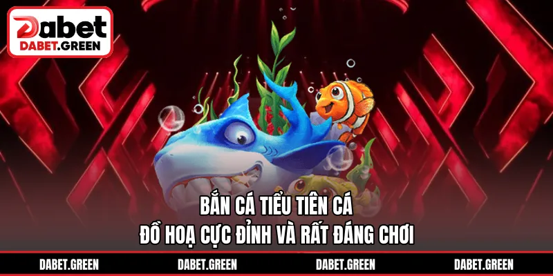 Bắn Cá Tiểu Tiên Cá - Đồ Hoạ Cực Đỉnh Và Rất Đáng Chơi
