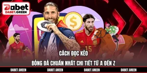 Cách Đọc Kèo Bóng Đá Chuẩn Nhất Chi Tiết Từ A Đến Z