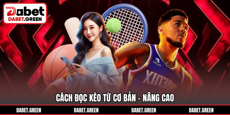 Cách đọc kèo từ cơ bản - nâng cao