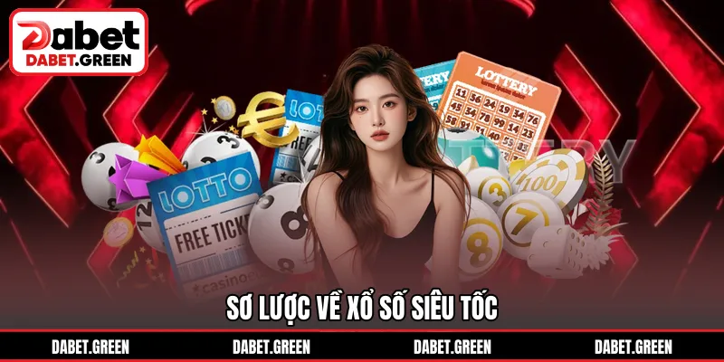 Sơ lược về xổ số siêu tốc