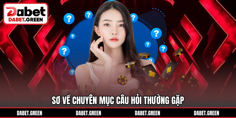 Sơ về chuyên mục câu hỏi thường gặp