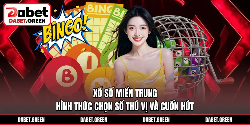 Xổ Số Miền Trung – Hình Thức Chọn Số Thú Vị Và Cuốn Hút